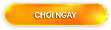 CHƠI NGAY